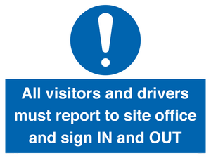 All visitors and drivers must report to site office and sign IN and OUT